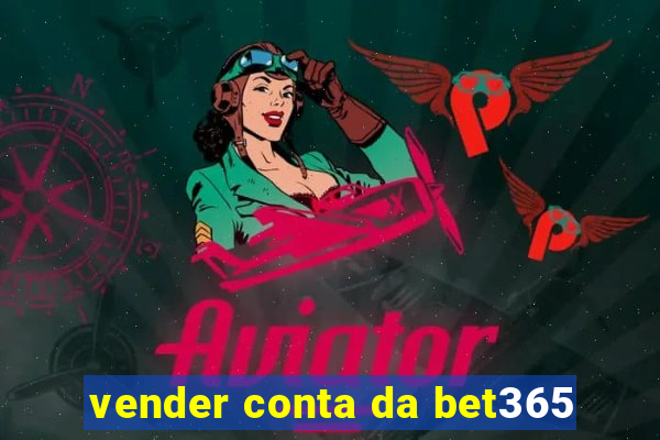 vender conta da bet365